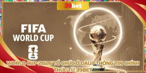World Cup 2026 Tổ Chức Ở Đâu? Thông Tin Chính Thức Từ 39BET